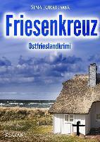 Friesenkreuz. Ostfrieslandkrimi - Sina Jorritsma