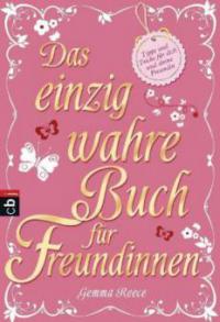 Das einzig wahre Buch für Freundinnen - Gemma Reece