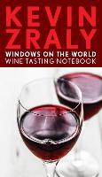 Kevin Zraly Windows on the World Wine Tasting Notebook - Kevin Zraly