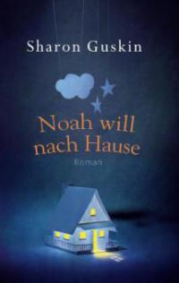 Noah will nach Hause - Sharon Guskin