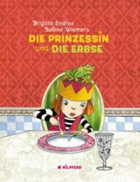 Die Prinzessin und die Erbse - Brigitte Endres, Sabine Wiemers