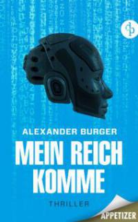 Mein Reich komme - Thriller - Alexander Burger