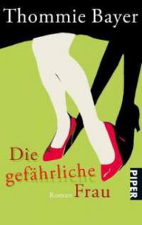 Die gefährliche Frau - Thommie Bayer