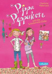 Pippa Pepperkorn 03. Pippa Pepperkorn und die Schickimicki-Zicke - Charlotte Habersack