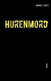 Hurenmord - Manuel Blötz