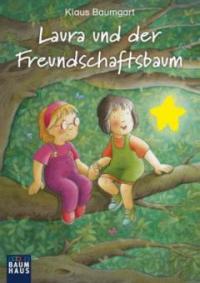 Laura und der Freundschaftsbaum - Klaus Baumgart, Cornelia Neudert