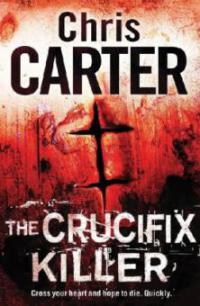 The Crucifix Killer. Der Kruzifix-Killer, englische Ausgabe - Chris Carter