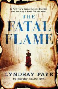 The Fatal Flame - Lyndsay Faye