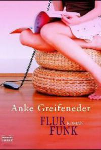 Flurfunk - Anke Greifeneder