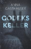 Godeks Keller - Anna Gasthauser