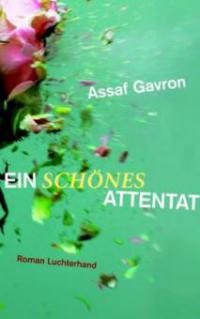 Ein schönes Attentat - Assaf Gavron