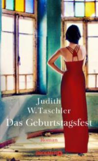 Das Geburtstagsfest - Judith W. Taschler