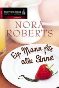 Ein Mann für alle Sinne - Nora Roberts