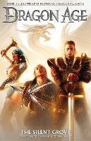 Dragon Age Volume 1: The Silent Grove - David Gaider, Alexander Freed