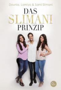 Das Slimani-Prinzip - Dounia Slimani, Sami Slimani, Lamiya Slimani
