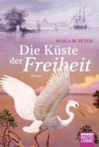 Die Küste der Freiheit - Maria W. Peter