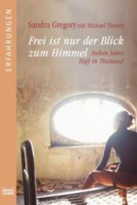 Frei ist nur der Blick zum Himmel - Sandra Gregory