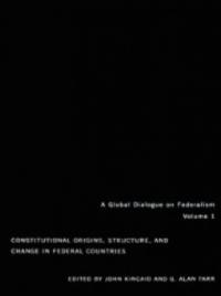 Constitutional Origins, Structure, and Change in Federal Countries - Alan Tarr