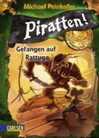 Piratten! - Gefangen auf Rattuga - Michael Peinkofer