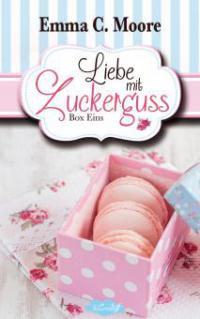 Liebe mit Zuckerguss Box 1 (Zuckergussgeschichten - Gesamtausgabe) - Emma C. Moore / Marah Woolf