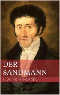 Der Sandmann - Ernst Theodor Amadeus Hoffmann