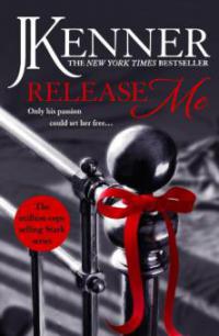 Release Me: Stark Series Book 1 - J. Kenner