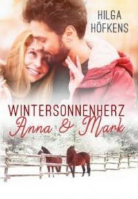 Wintersonnenherz - Anna & Mark - Hilga Höfkens