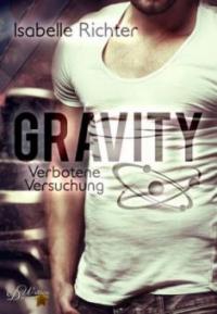 Gravity: Verbotene Versuchung - Isabelle Richter