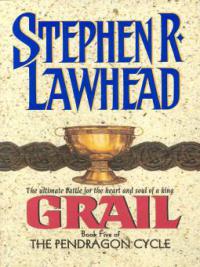 Grail - Stephen R. Lawhead