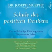 Schule des positiven Denkens, 3 Audio-CDs - Joseph Murphy