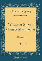 William Sharp (Fiona Macleod) - Elizabeth A. Sharp