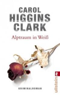 Alptraum in Weiß - Carol Higgins Clark