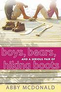 Boys, Bears, and a Serious Pair of Hiking Boots - Abby McDonald