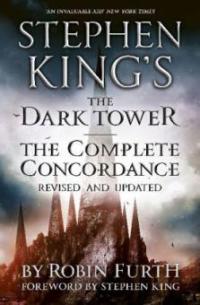 Stephen King's The Dark Tower: The Complete Concordance - Robin Furth