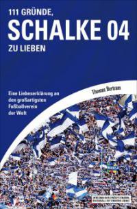 111 Gründe, Schalke 04 zu lieben - Thomas Bertram