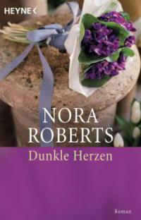Dunkle Herzen - Nora Roberts