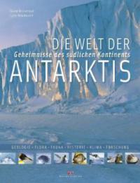 Die Welt der Antarktis - David McGonigal, Lynn Woodwoorth