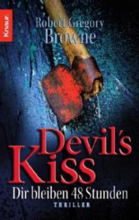 Devil's Kiss - Dir bleiben 48 Stunden - Robert Gr. Browne
