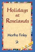 Holidays at Roselands - Martha Finley