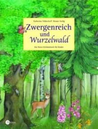 Zwergenreich und Wurzelwald - Katharina Tebbenhoff