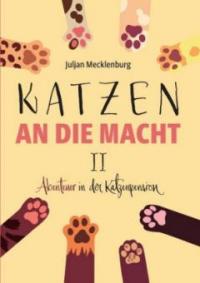 Katzen an die Macht II - Juljan Mecklenburg