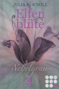 Nebelgrau (Elfenblüte, Teil 4) - Julia Kathrin Knoll
