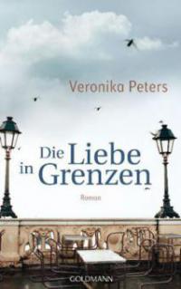 Die Liebe in Grenzen - Veronika Peters