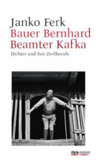 Bauer Bernhard Beamter Kafka - Janko Ferk