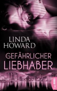 Ein gefährlicher Liebhaber - Linda Howard