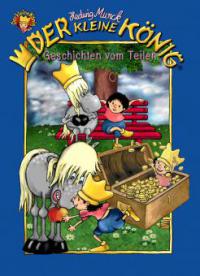 Der kleine König, Geschichten vom Teilen - Hedwig Munck