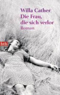 Die Frau, die sich verlor - Willa Cather