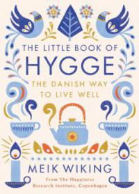 The Little Book of Hygge - Meik Wiking