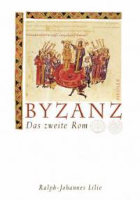Byzanz - Ralph-Johannes Lilie
