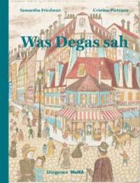 Was Degas sah - Samantha Friedman, Cristina Pieropan